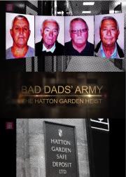 Bad Dads' Army: The Hatton Garden Heist